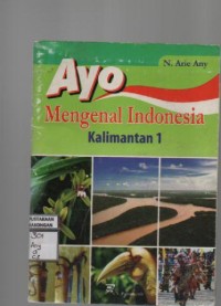 Image of Ayo Mengenal Indonesia Kalimantan 1