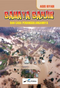Image of BAHAYA BANJIR DAN CARA PENANGGULANGANNYA
