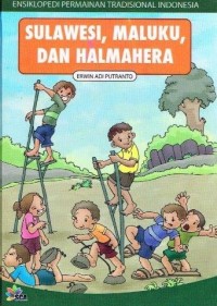 Image of ENSIKLOPEDIA PERMAINAN TRADISIONAL INDONESIA SULAWESI, MALUKU, DAN HALMAHERA