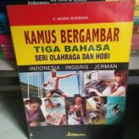 Image of KAMUS BERGAMBAR TIGA BAHASA SERI OLAHRAGA DAN HOBI INDONESIA - INGGRIS - JERMAN