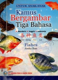 Image of Kamus Bergambar Tiga Bahasa Mandarin Inggris Indonesia Fishes Aneka Ikan