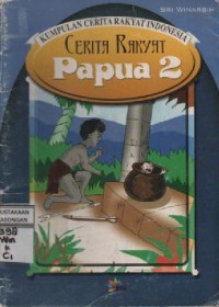 Image of Kumpulan Cerita Rakyat Indonesia Cerita Rakyat Papua 2