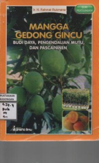 Image of Mangga Gedong Gincu Budi Daya, Pengendalian Mutu, Dan Pascapanen