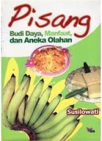 Image of Pisang Budi Daya, Manfaat, dan Aneka Olahan