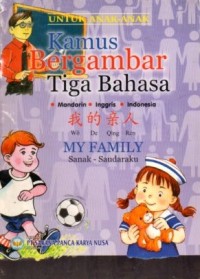Image of Untuk Anak Anak Kamus Bergambar Tiga Bahasa MY FAMILY Sanak- Saudaraku